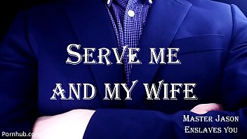 You Will Serve Me and My Wife (MasterJasonEnslavesYou)